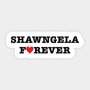 Shawngela Forever - Boy Meets World Sticker